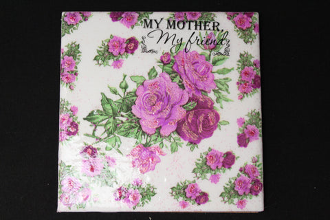 My Mother My Friend Floral Decoupage Tile