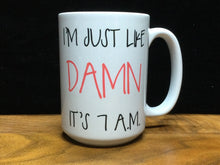 Load image into Gallery viewer, 7 A.M. Mug 15 oz. by Ravaged Barn
