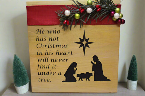 He who has not Christmas in his heart Wall sign with Pine accent