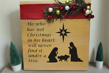 Load image into Gallery viewer, He who has not Christmas in his heart Wall sign with Pine accent
