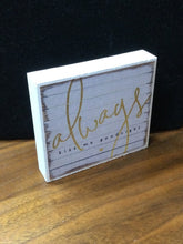 Load image into Gallery viewer, Always Kiss Me Goodnight Wood Sign 3.5&quot; x 3&quot;  by Ravaged Barn
