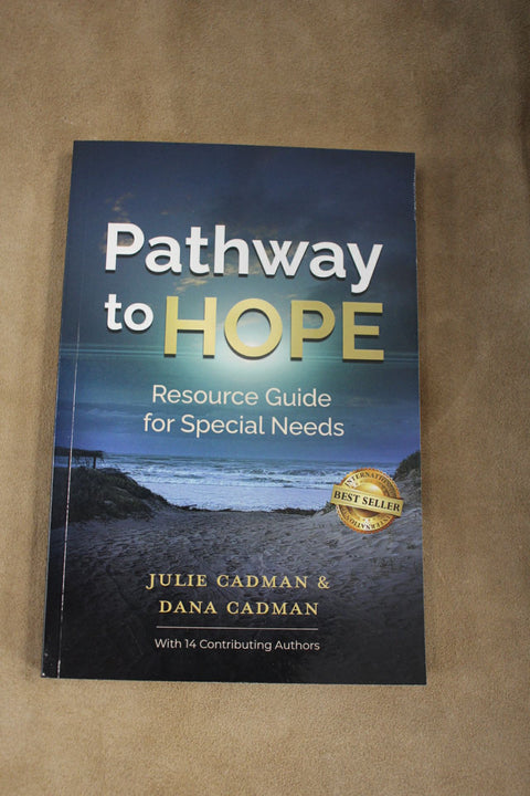 Pathway to Hope Resource Guide for Special Needs by Julie Cadman and Dana Cadman