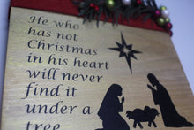 Load image into Gallery viewer, He who has not Christmas in his heart Wall sign with Pine accent
