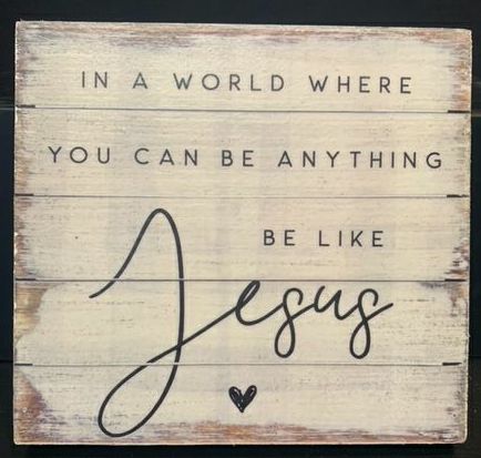 Be Like Jesus wood sign with hanger 6" x 6" by Ravaged Barn