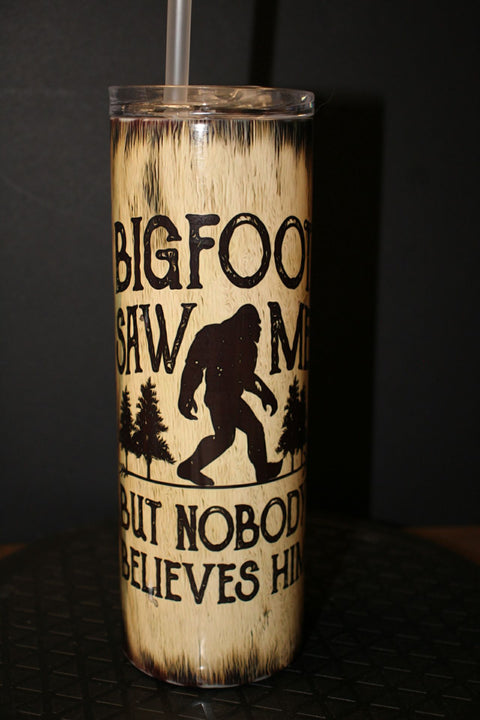 Bigfoot Saw Me - But Nobody Believes Me Tumbler by Blue Petal Gifts