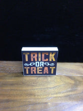 Load image into Gallery viewer, Trick Or Treat Wood Sign 3.5&quot; x 3&quot; by Ravaged Barn
