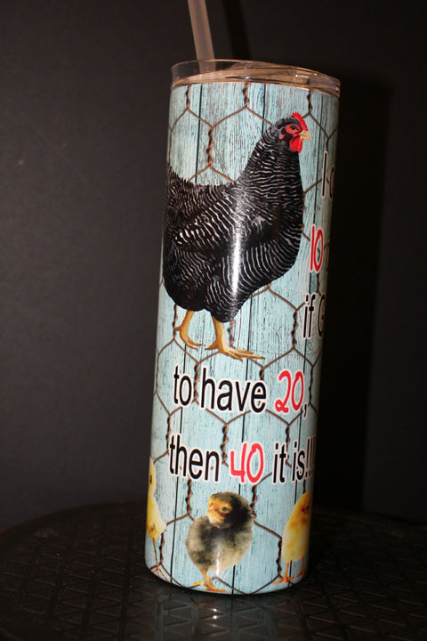 I only Wanted 10 Chickens Tumbler by Blue Petal Gifts