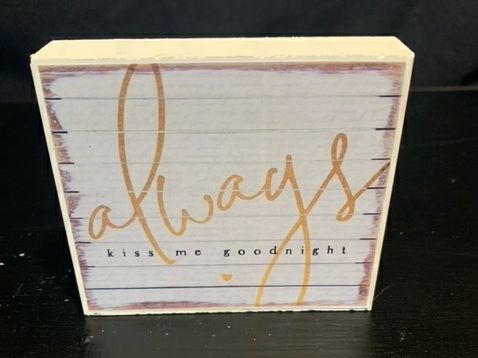 3.5x3 Always Kiss Me Goodnight stand-alone wood sign by Ravaged Barn