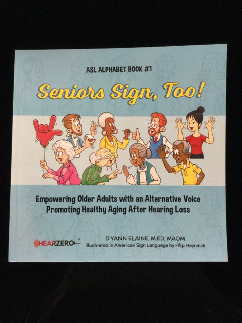 Seniors Sign, Too! by D'yann Elaine